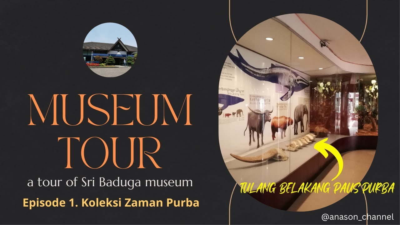 TOUR MUSEUM SRI BADUGA. Episode 1: Koleksi Zaman Purba.