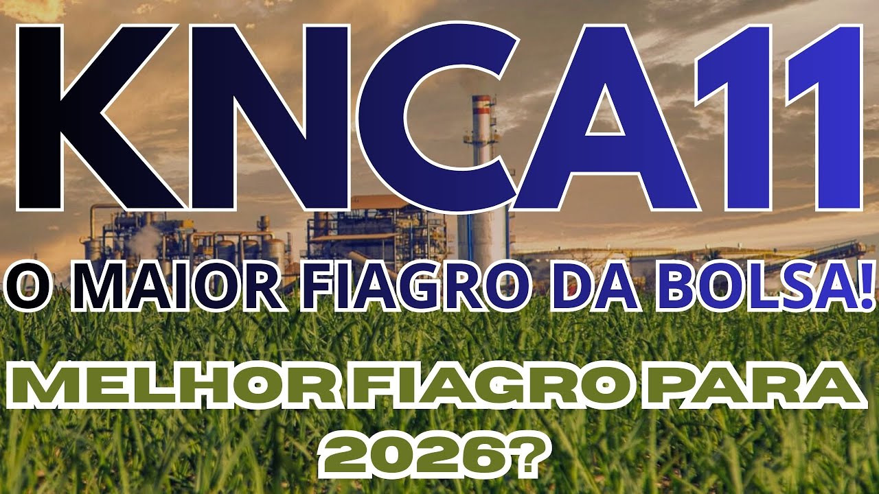 KNCA11 | O MAIOR FIAGRO DA BOLSA. EXPECTATIVAS, DIVIDENDOS E PERFORMANCE
