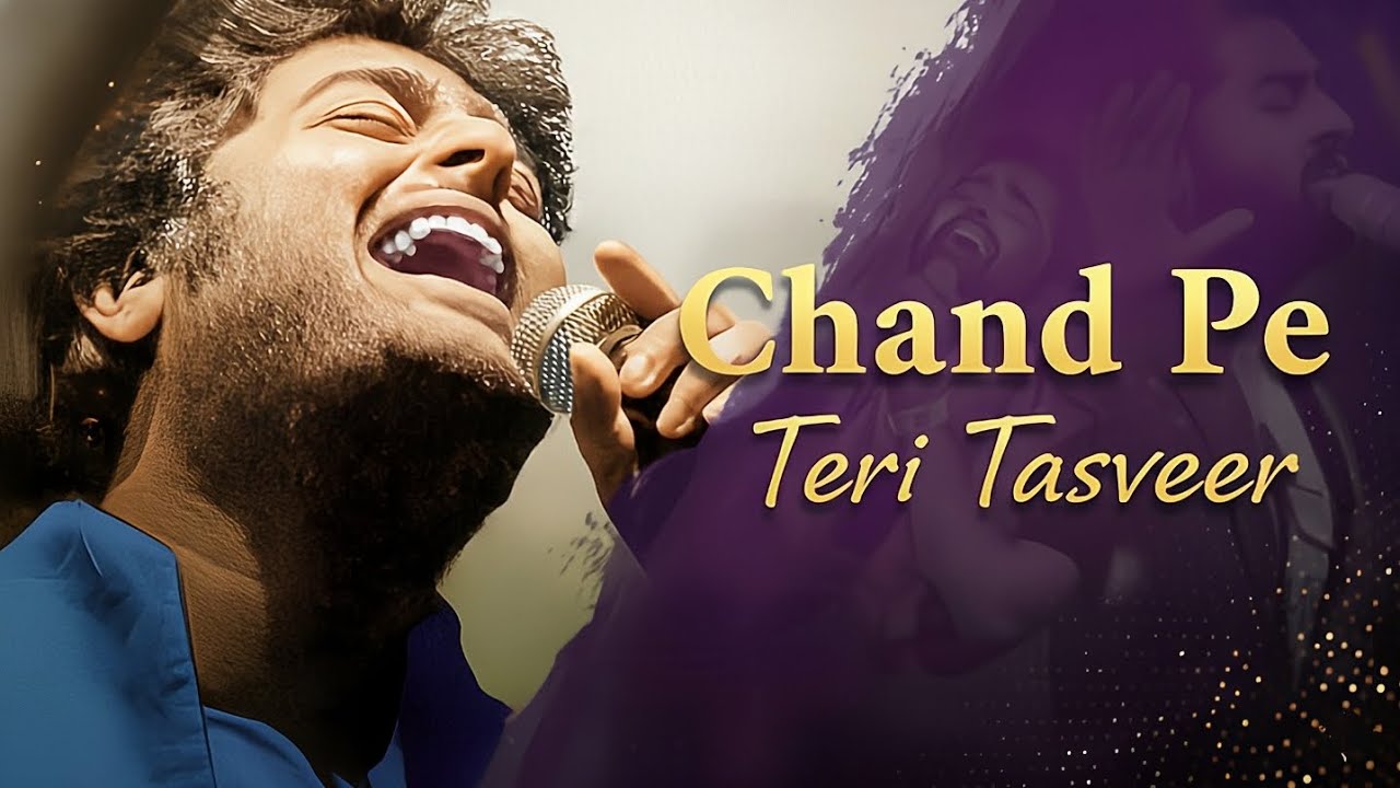 Chand Pe Teri Tasveer || New Bollywood Love Song || Arijit Singh 
