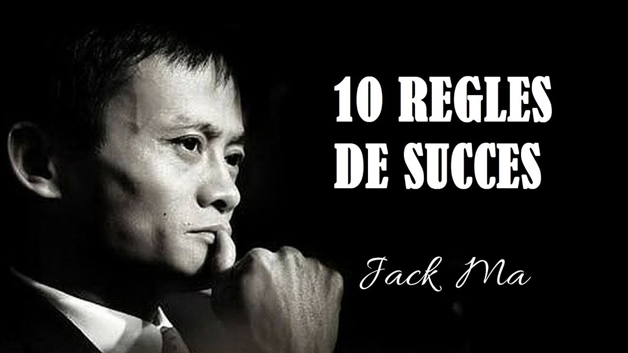 10 Règles de succès de Jack Ma