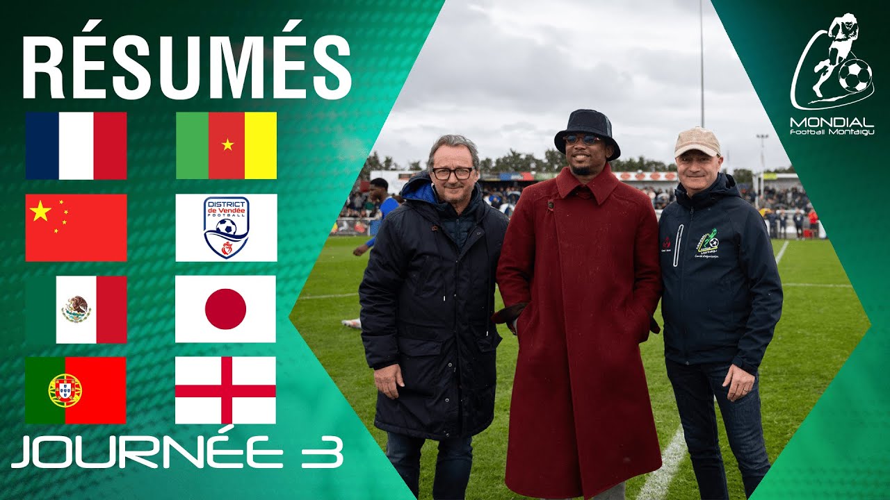 Résumé – Mondial Football Montaigu | Challenge Nations Masculin 2025 – Journée 3