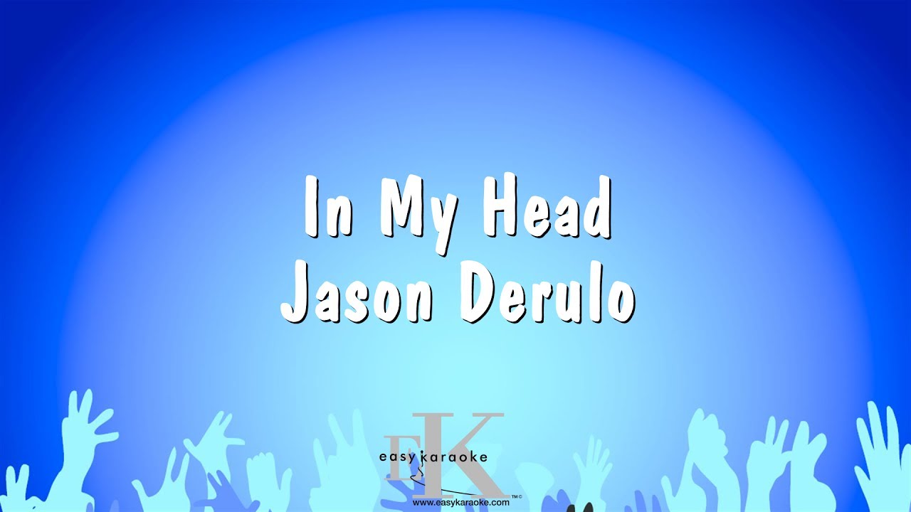 In My Head - Jason Derulo (Karaoke Version)