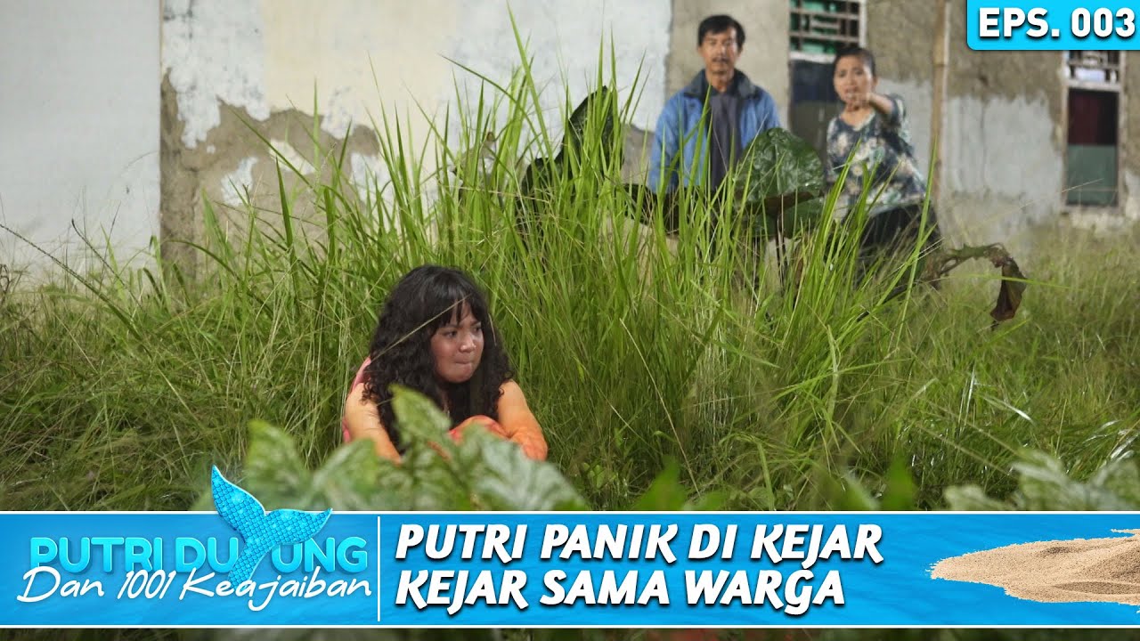 PUTRI PANIK DI KEJAR - KEJAR SAMA WARGA - PUTRI DUYUNG DAN 1001 KEAJAIBAN