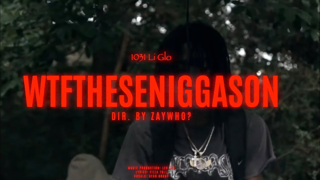 1031 Li Glo “WtfTheseNi**asOn“     Blrddd