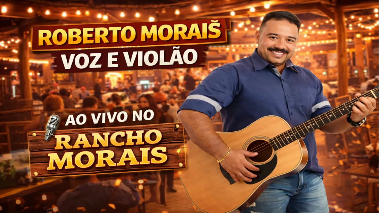 ROBERTINHO MORAIS E BANDA - AO VIVO NO RANCHO MORAIS