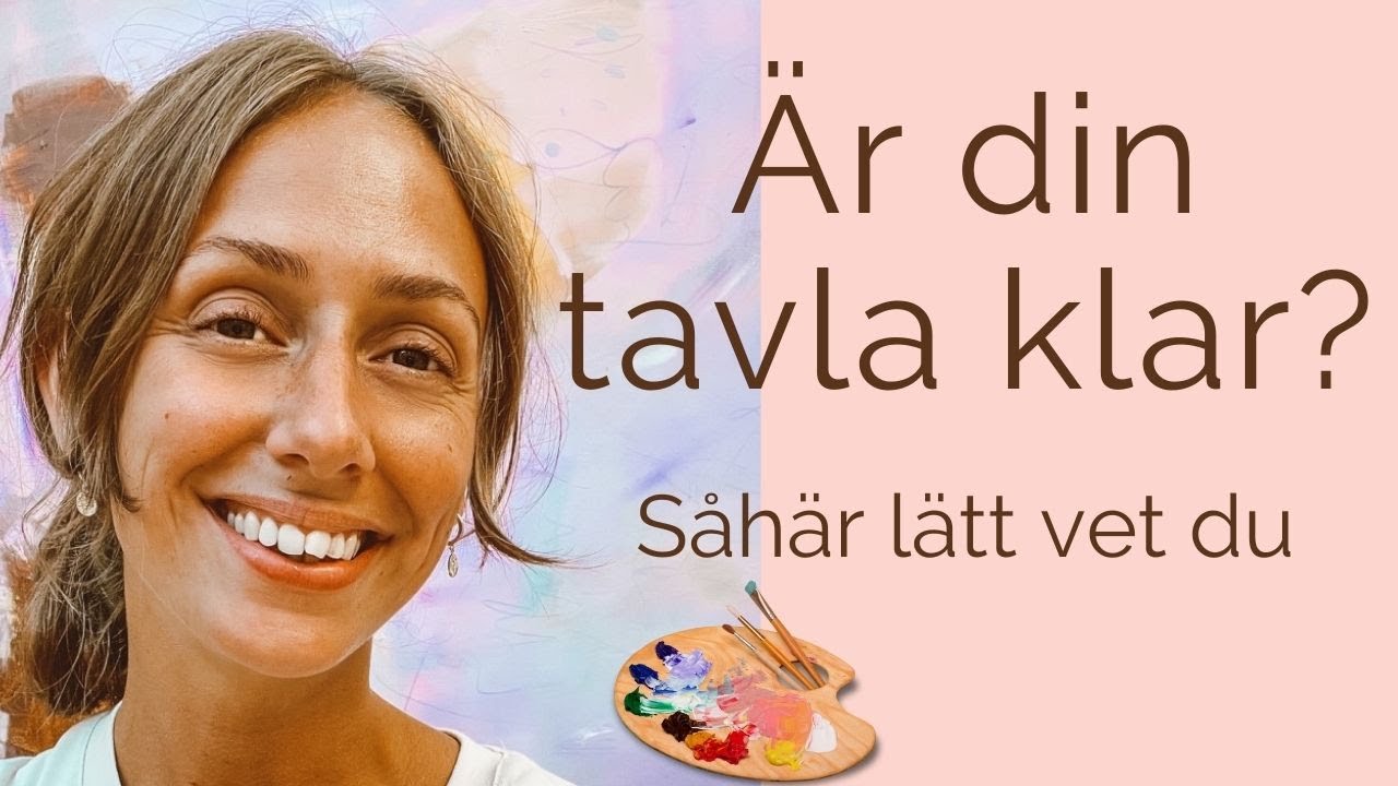 Hur du vet att din tavla är klar. 3 lätta knep att följa.