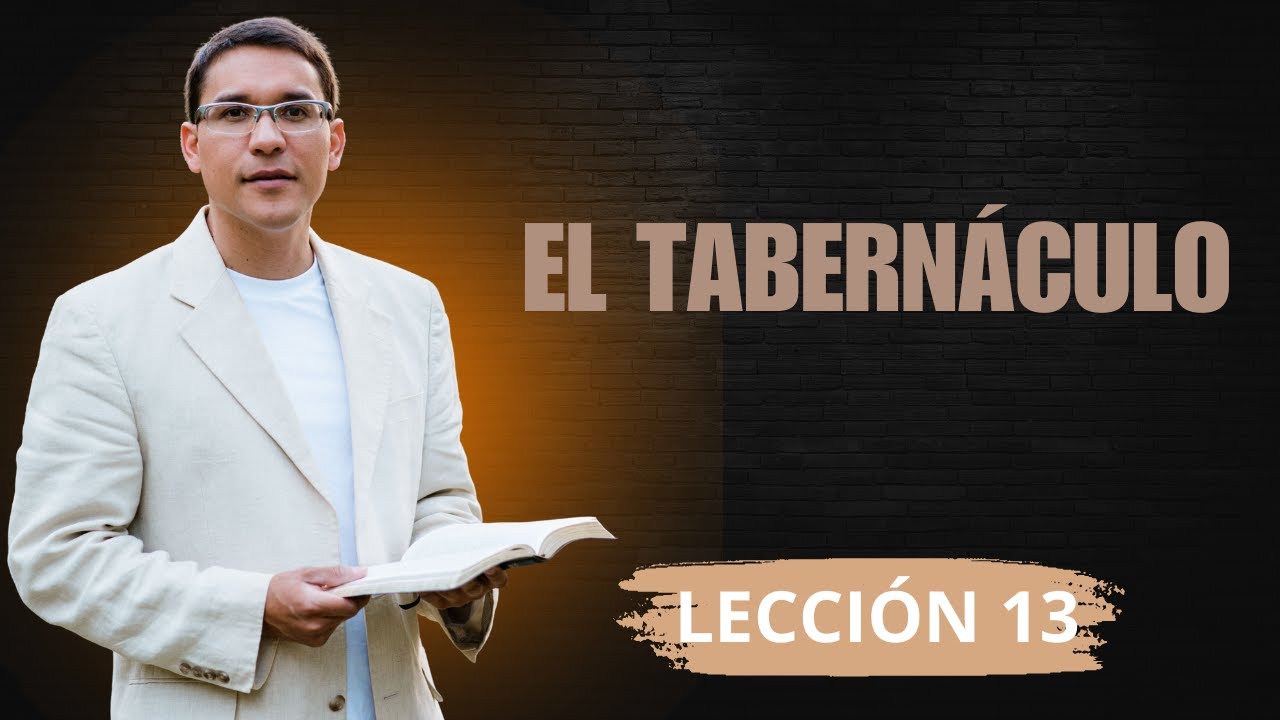 ESCUELA SAB&Aacute;TICA | LECCI&Oacute;N 13: EL TABERN&Aacute;CULO | MANUEL OSPINO