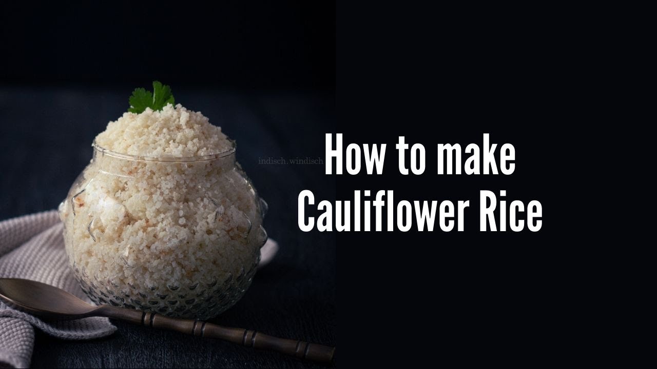 How to make Cauliflower Rice | 2 Methods | Perfect healthy substitute to rice | Whole30 Rice