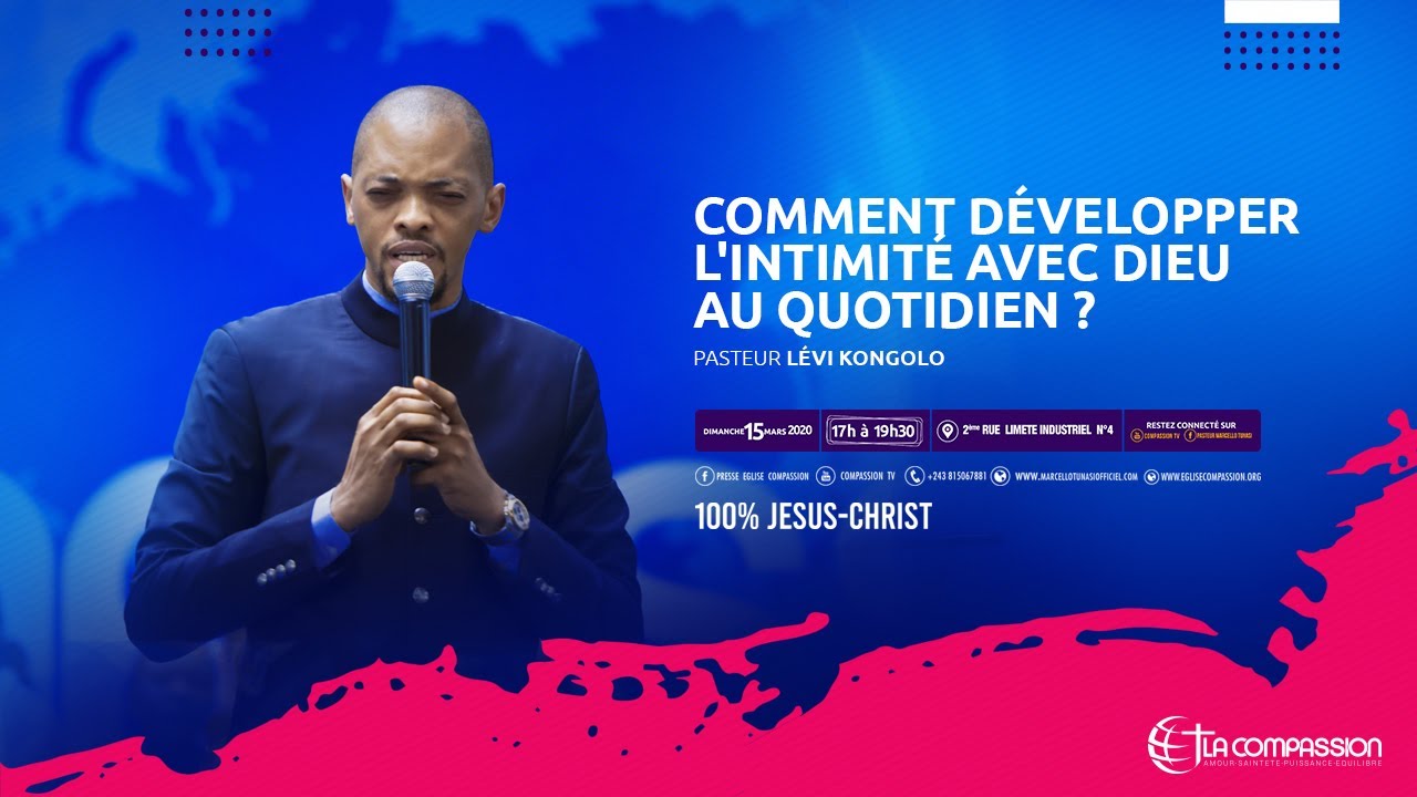 Comment développer l'intimité avec Dieu au quotidien ? Pasteur LÉVI KONGOLO culte du 15 mars 2020