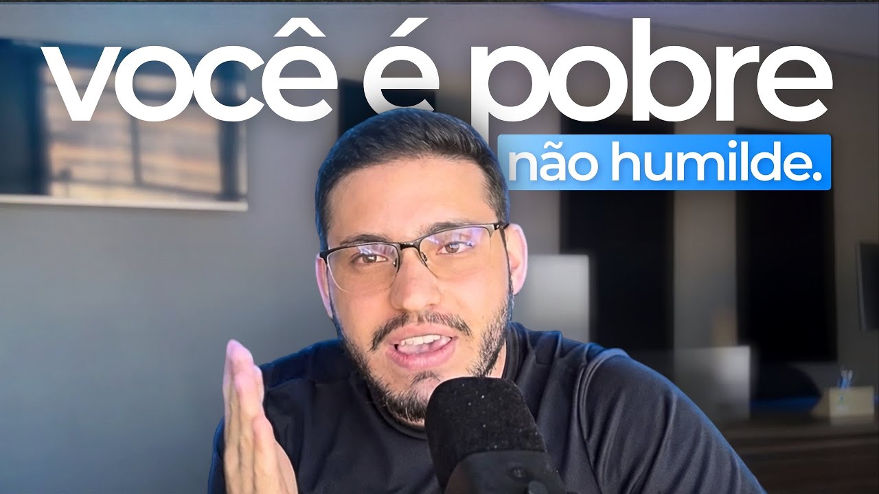 NÃO CONFUNDA HUMILDADE COM POBREZA...