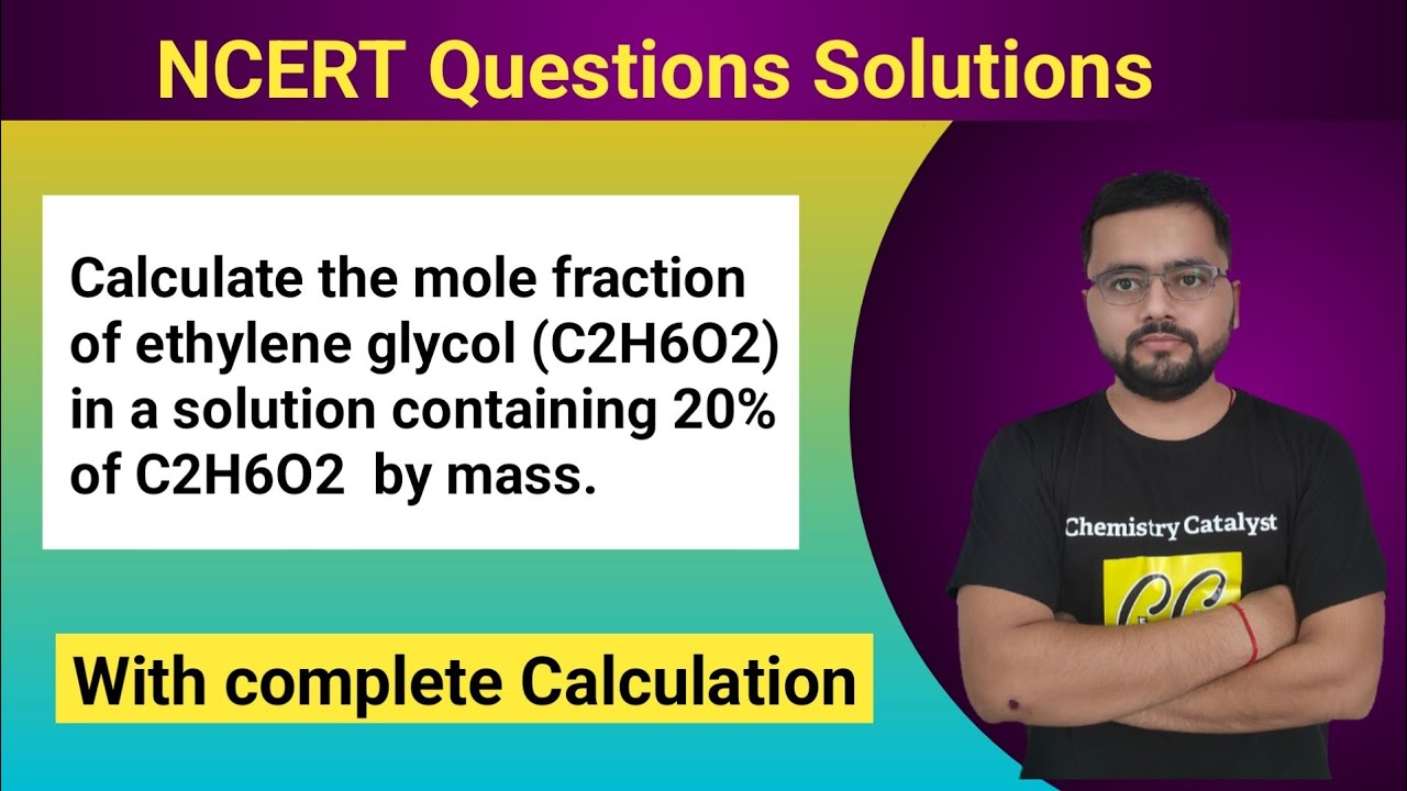 Calculate the mole fraction of ethylene glycol (C2H6O2) in a solution containing 20% of C2H6O2 by
