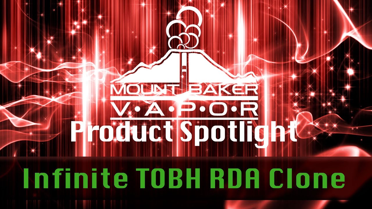 Vapor Product Spotlight - Infinite TOBH Rebuildable Dripping Atomizer (RDA) Clone