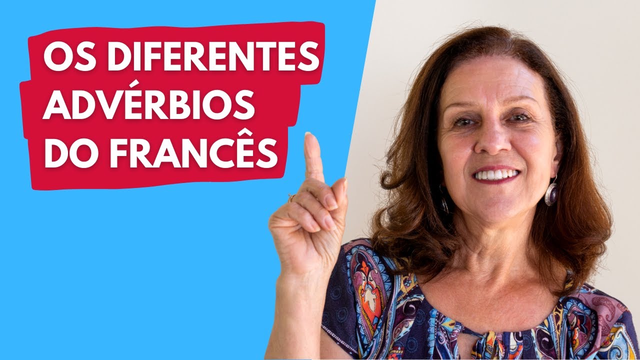 Os diferentes tipos de advérbios em francês