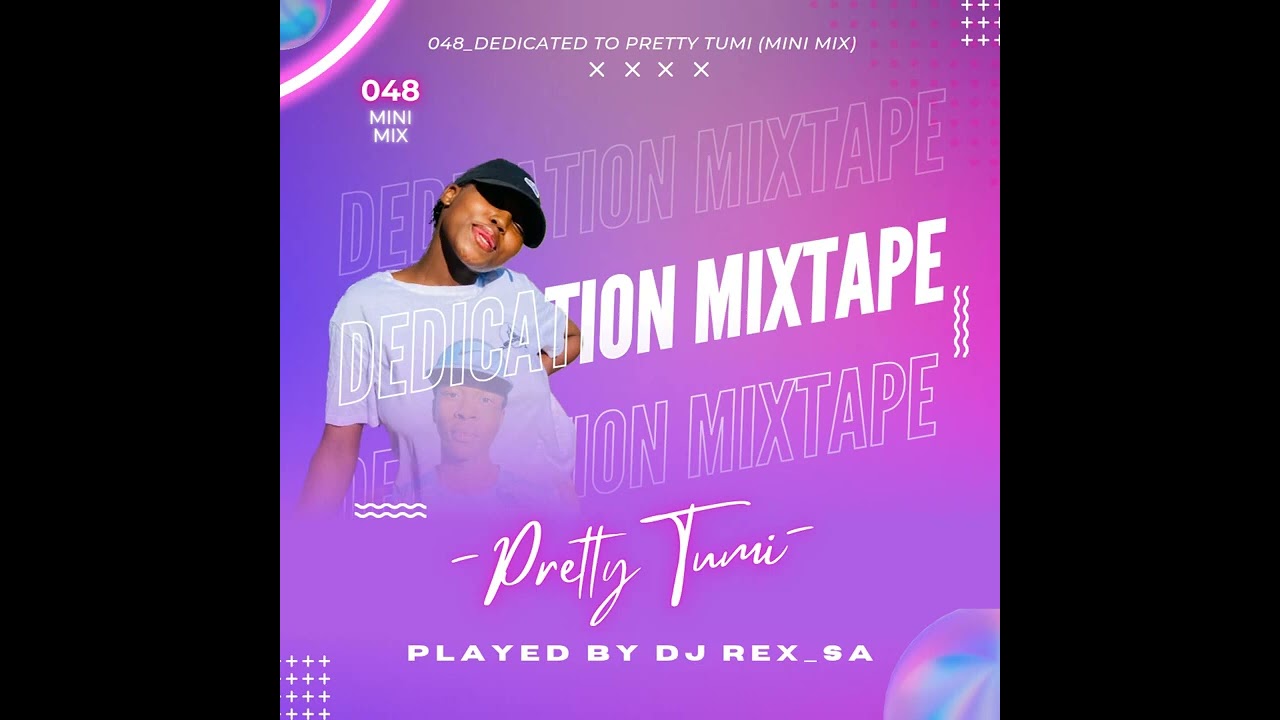 Dj Rex sA 048 Dedicated To PrettyTumi Mini MixTape