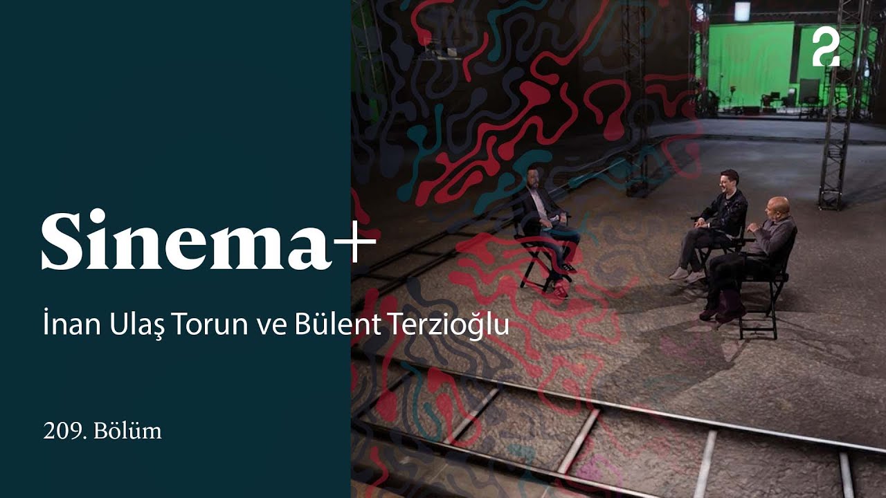 İnan Ulaş Torun ve Bülent Terzioğlu | Sinema+ | 209. Bölüm @trt2