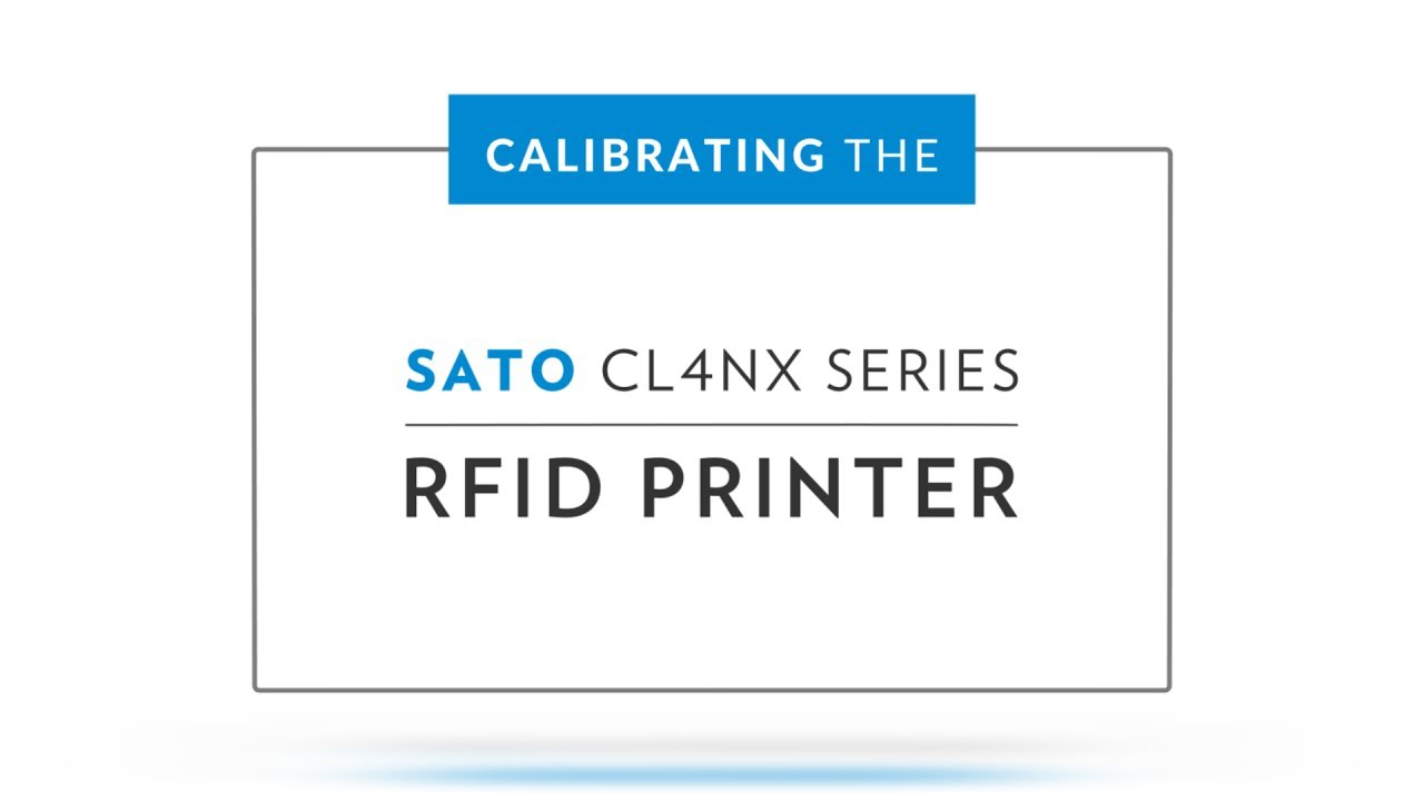 Calibrating the SATO CL4NX RFID Printer