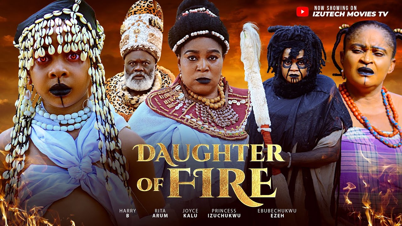 DAUGHTER OF FIRE (Epic 2025) Princess Izuchukwu, Harry B, Joyce Kalu, Rita Arum, Ebubechukwu Ezeh...