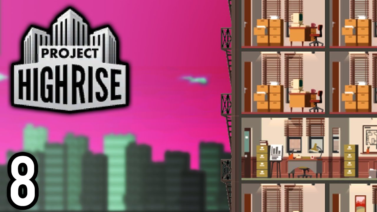Project Highrise | A Work of Art, Really! (Lets Play Project Highrise / Gameplay ep 8)