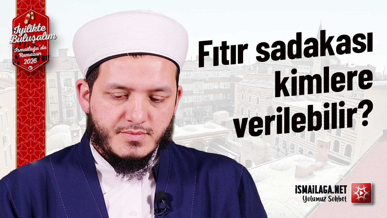 Fıtır Sadakası Kimlere Verilebilir? - Yasin Çelik Hoca Efendi @İsmailağa NET