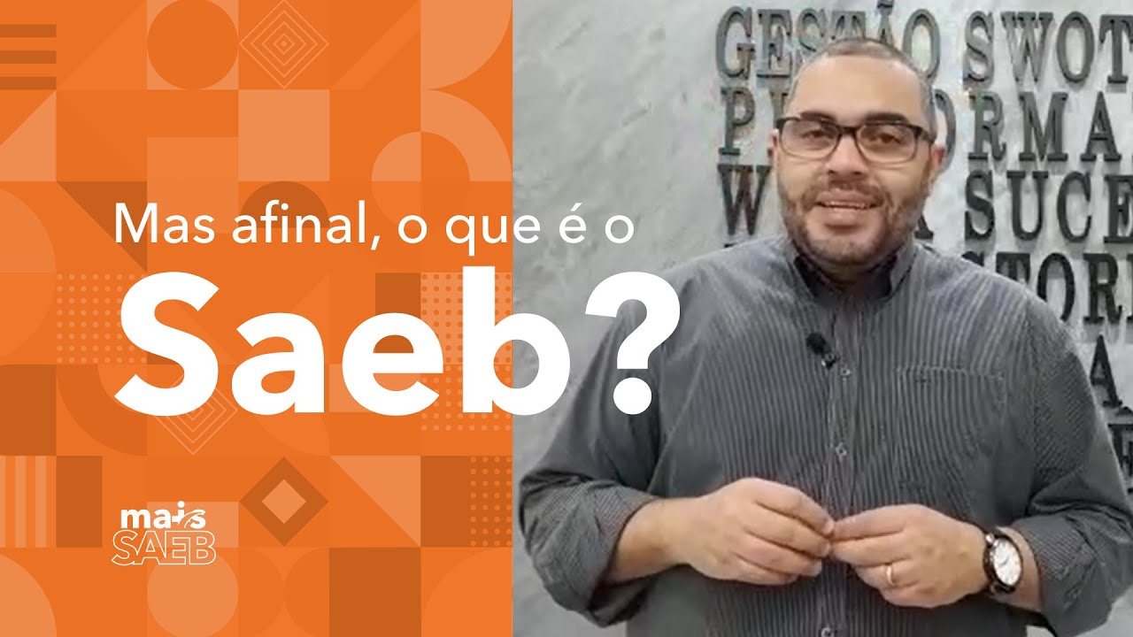 Mas afinal, o que é o Saeb? | Mais Saeb