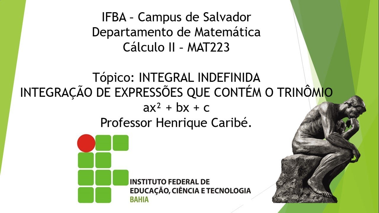 Integral Indefinida - Expressões que contém o trinômio ax² + bx + c por mudança de variável