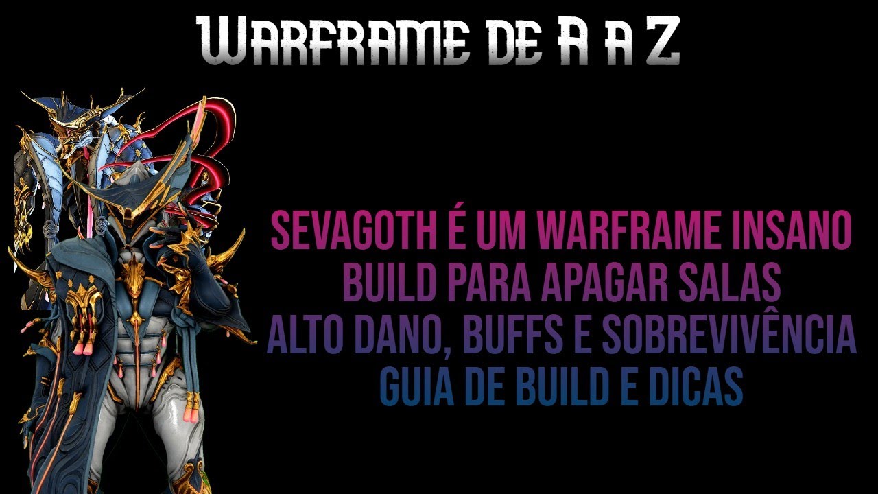 SEVAGOTH É INSANO DE FORTE | BUILD E HABILIDADES EXPLICADAS | WARFRAME DE A A Z