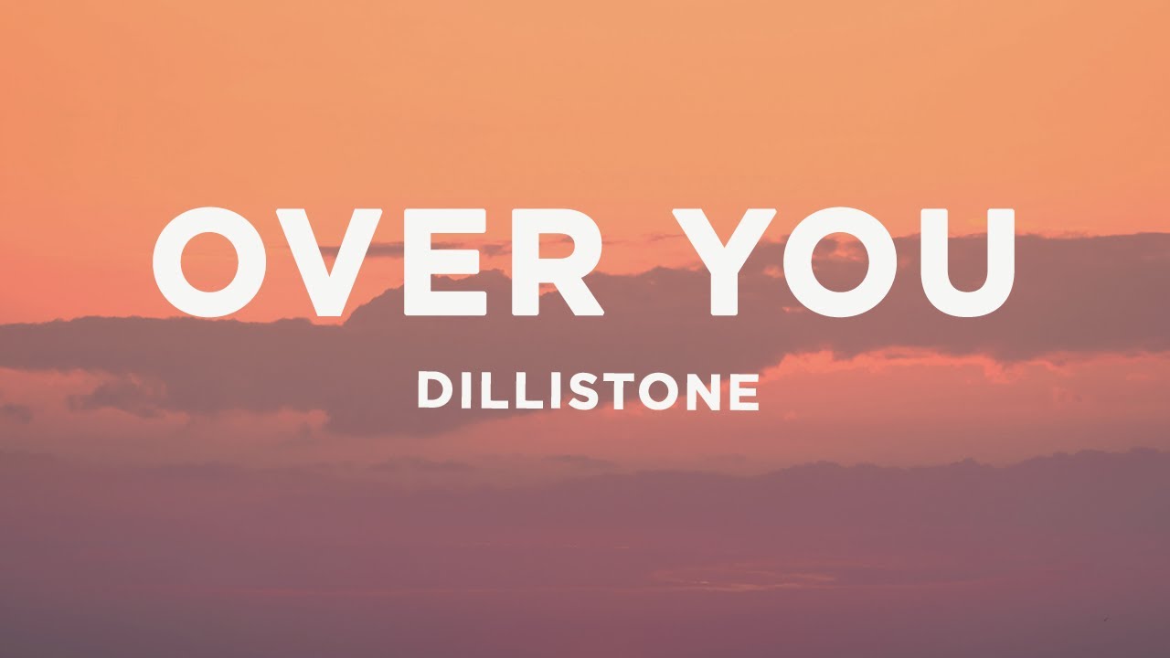 Dillistone - Over You (Lyrics)