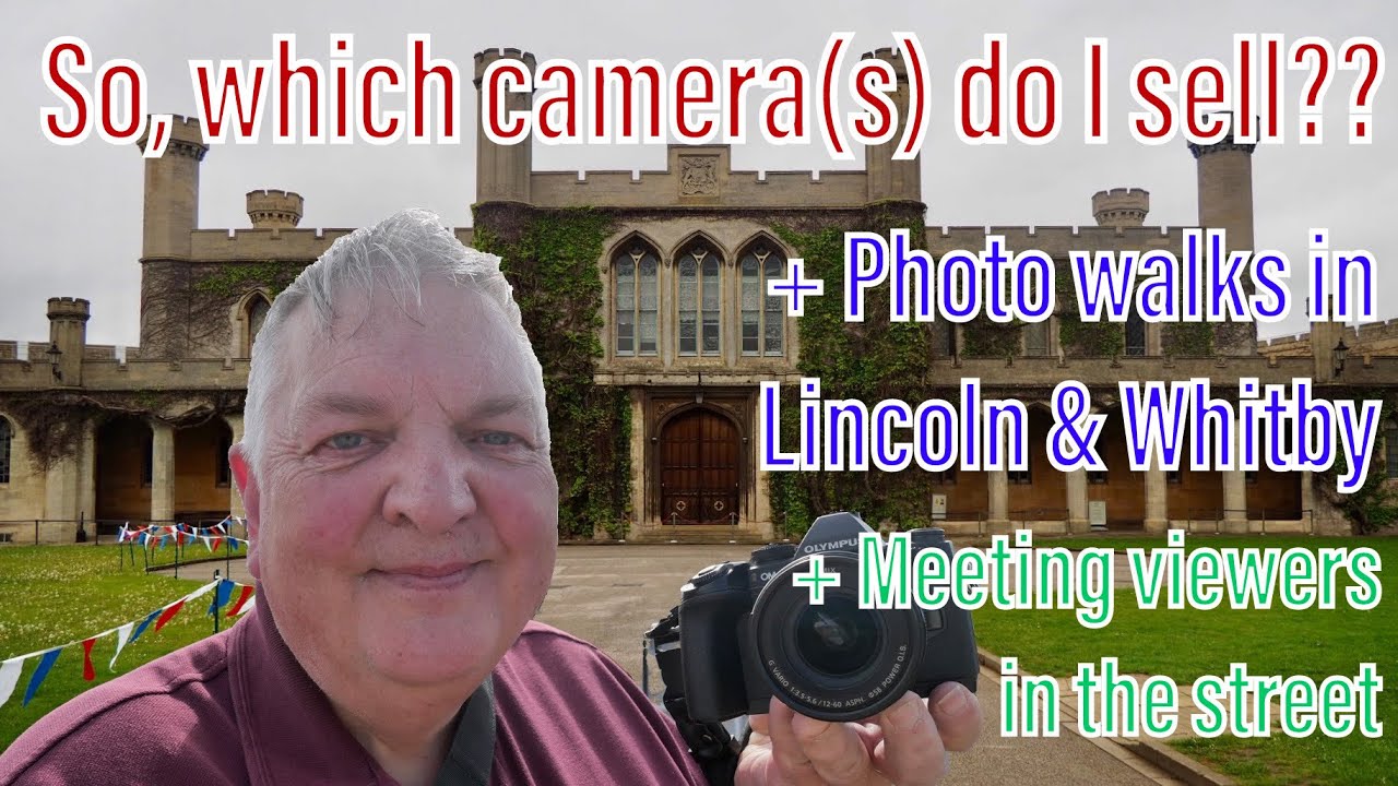 So, Which cameras do I sell??  + Lincoln & Whitby photo walks