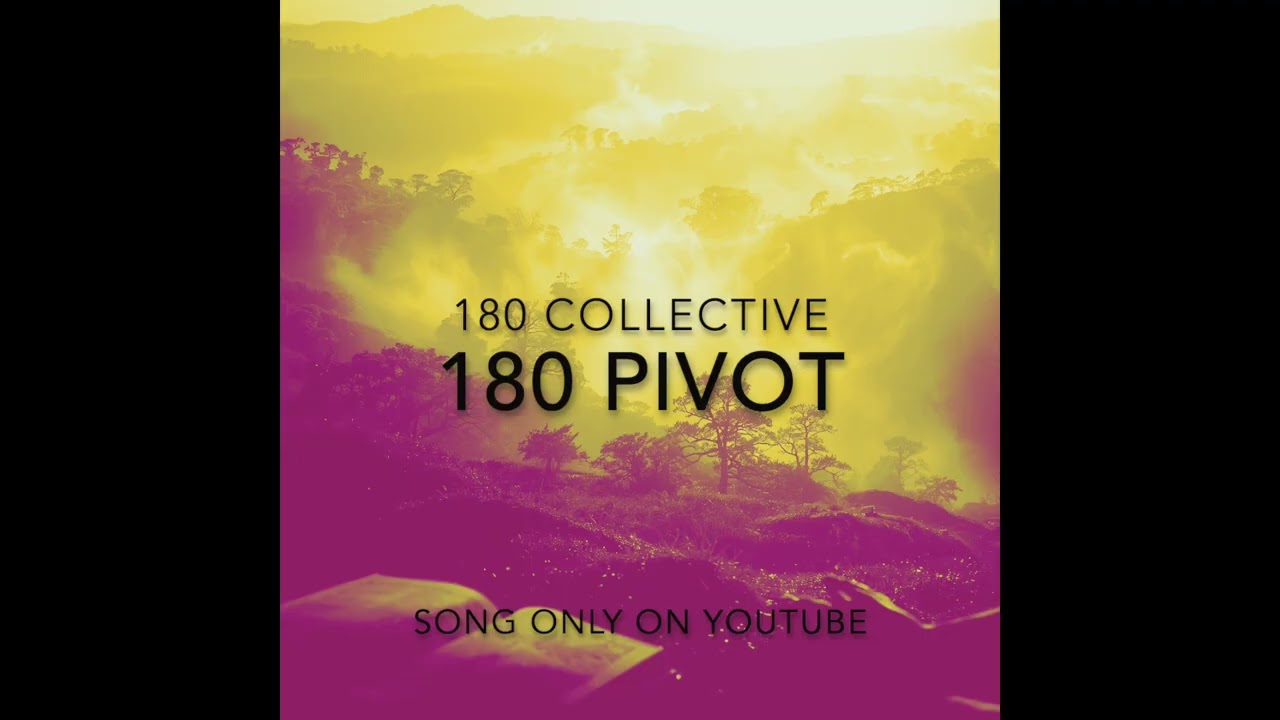 180 COLLECTIVE - 180 PIVOT