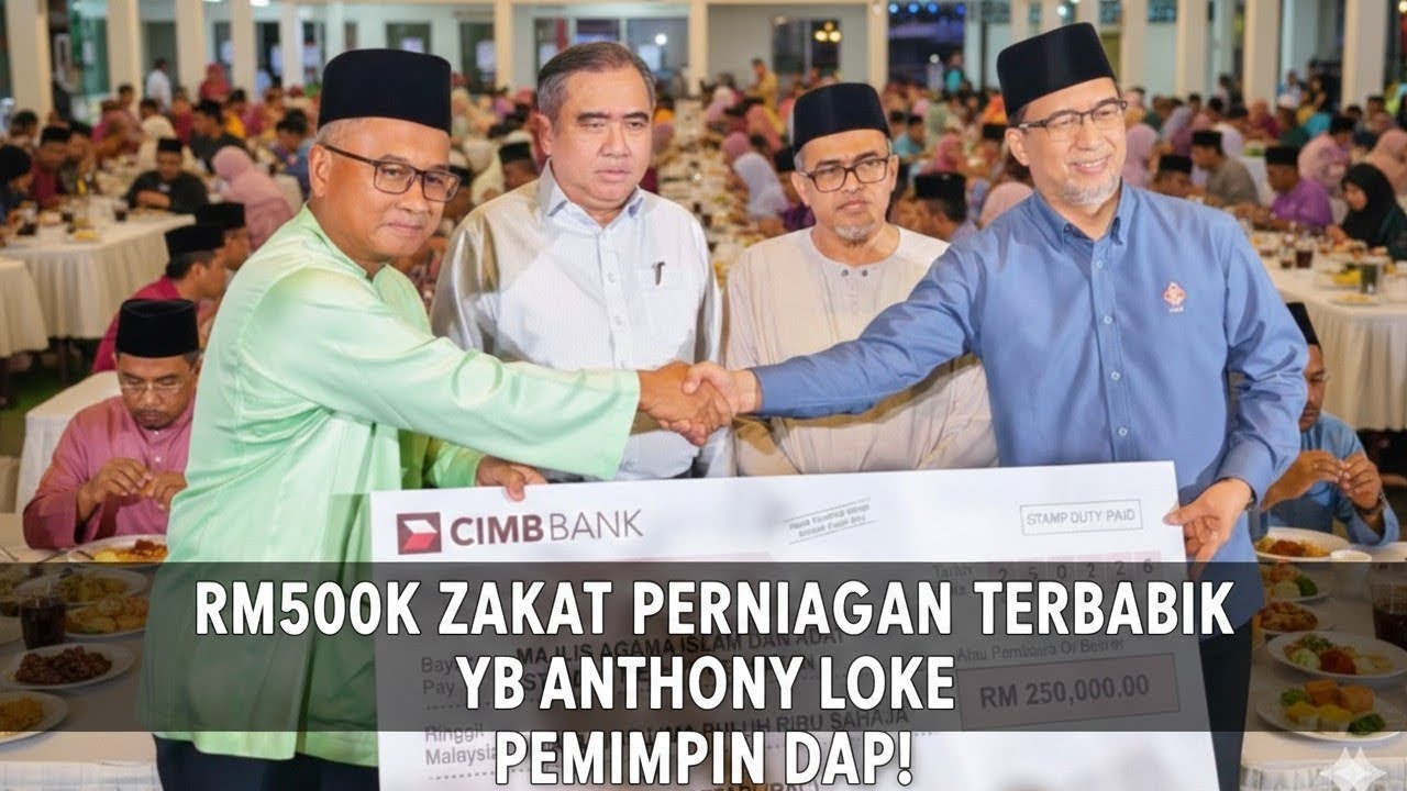 RM500K ZAKAT PERNIAGAAN TERBAIK YB ANTHONY LIKE PEMIMPIN DAP!