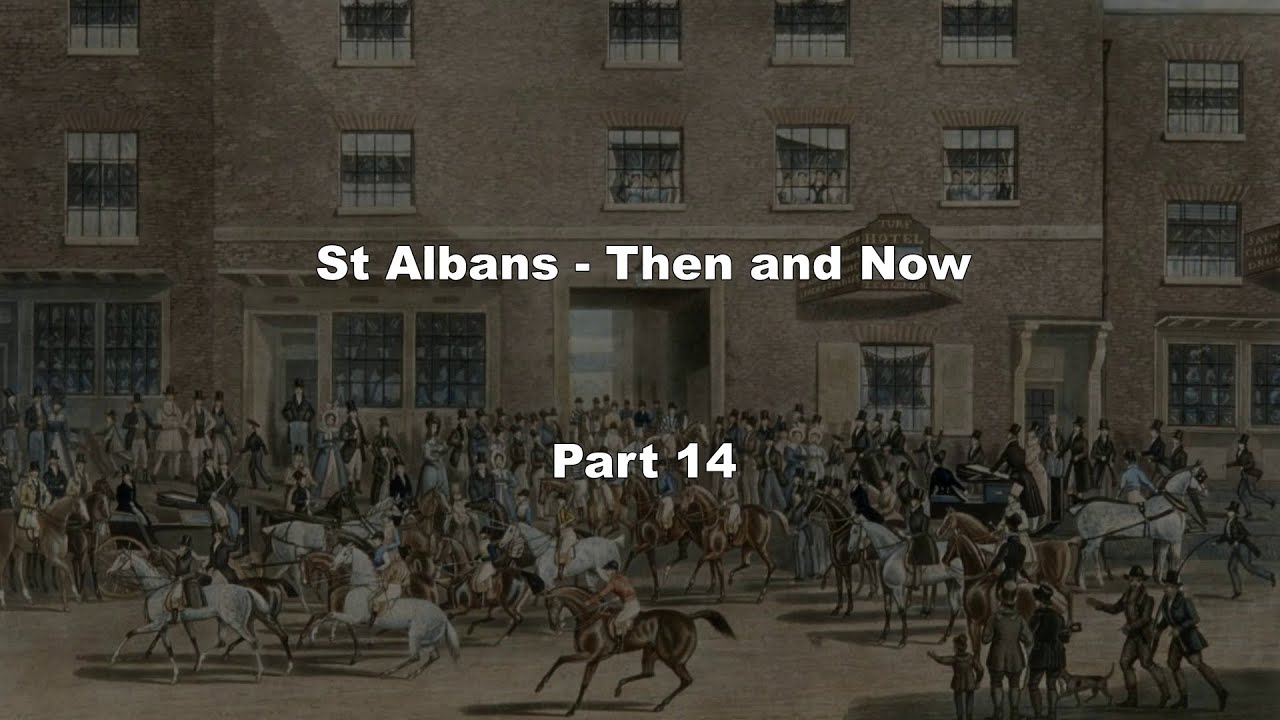 St Albans Then and Now - Part 14