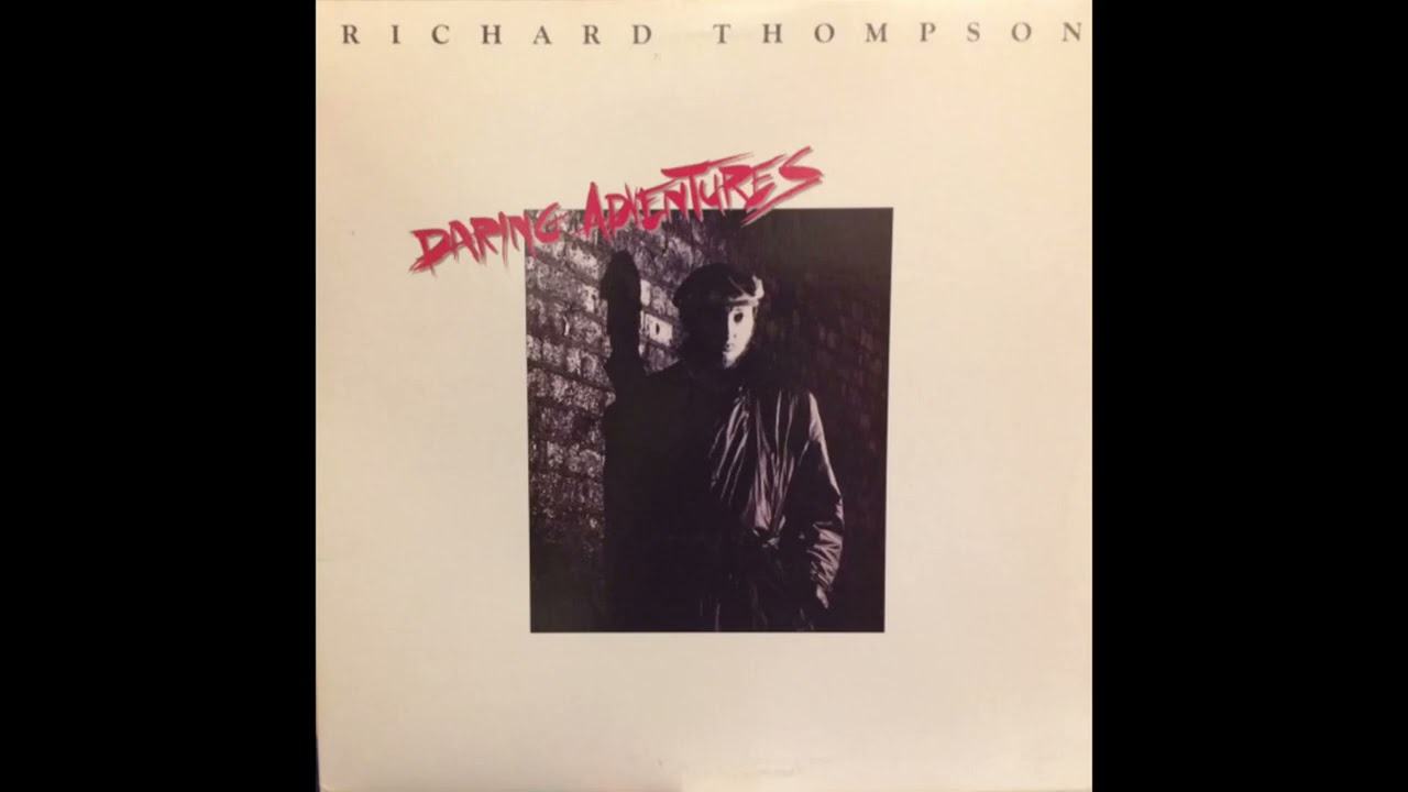 Richard Thompson – Missie How You Let Me Down