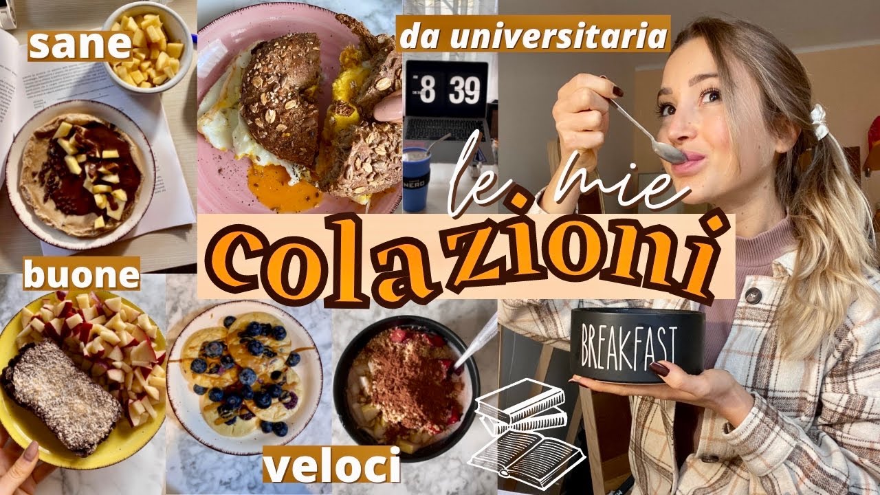 7 COLAZIONI SANE, Buone & Veloci*da Universitaria*
