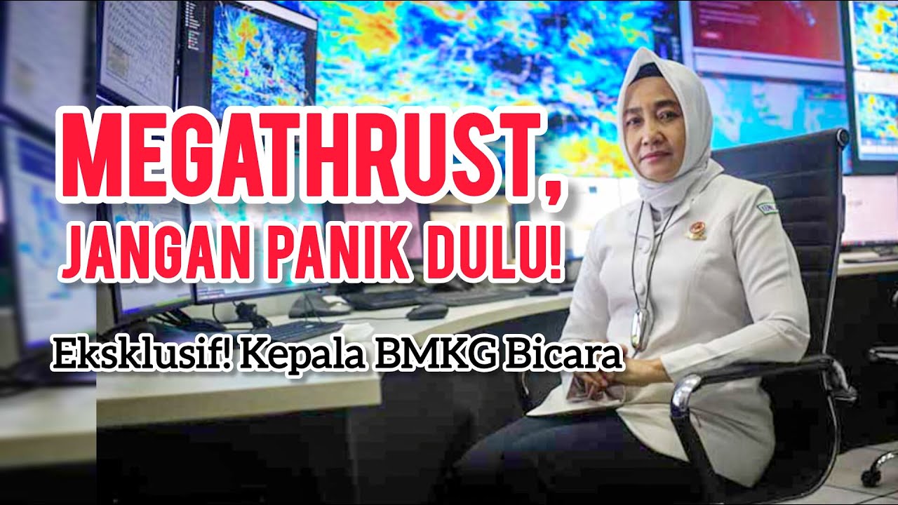 MEGATHRUST, Jangan Panik Dulu | Eksklusif! Kepala BMKG, Dwikorita Karnawati Bicara