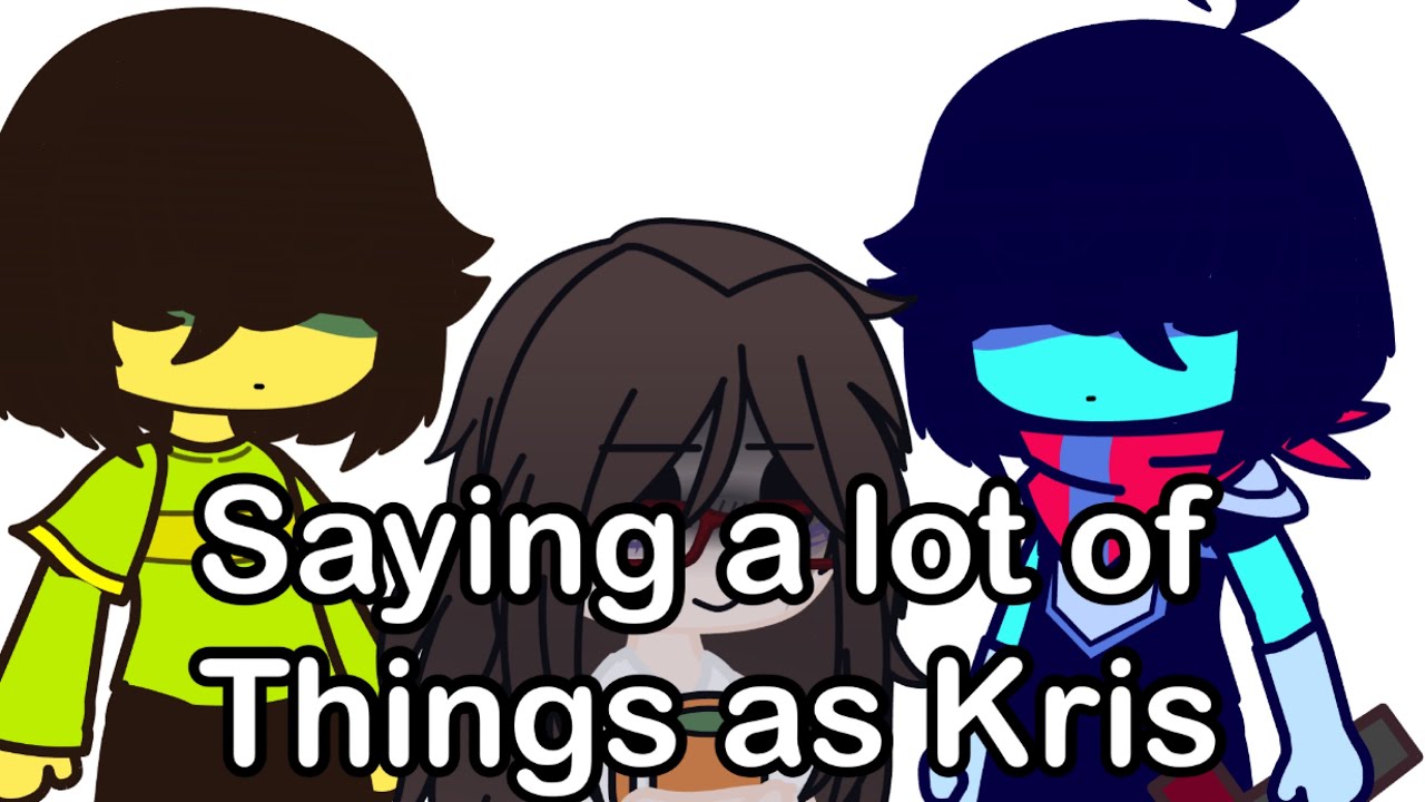 Saying a lot of things as Kris but it’s gacha.