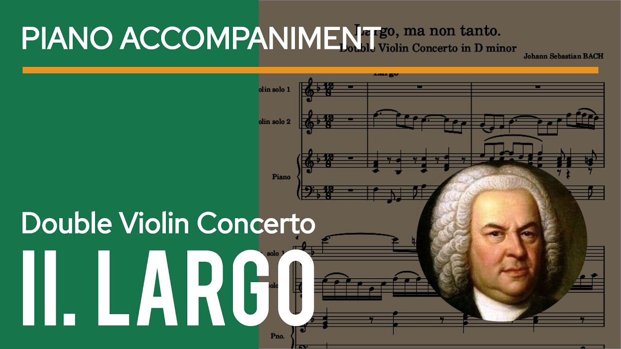 Bach - Double Violin Concerto in D Minor 2. Largo BWV 1043 Piano Accompaniment | violin sheet music