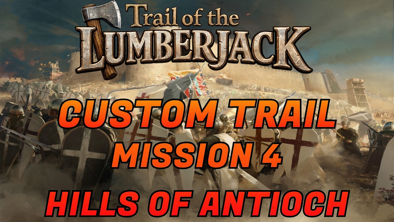 Stronghold Crusader Definitive Edition CUSTOM Trail of the Lumberjack (HILLS OF ANTIOCH) Walkthrough