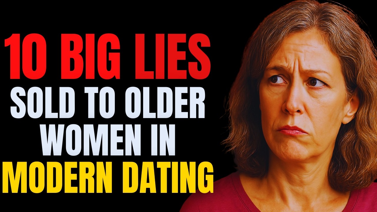 10 BIG LIES Sold to Older Women in Modern Dating