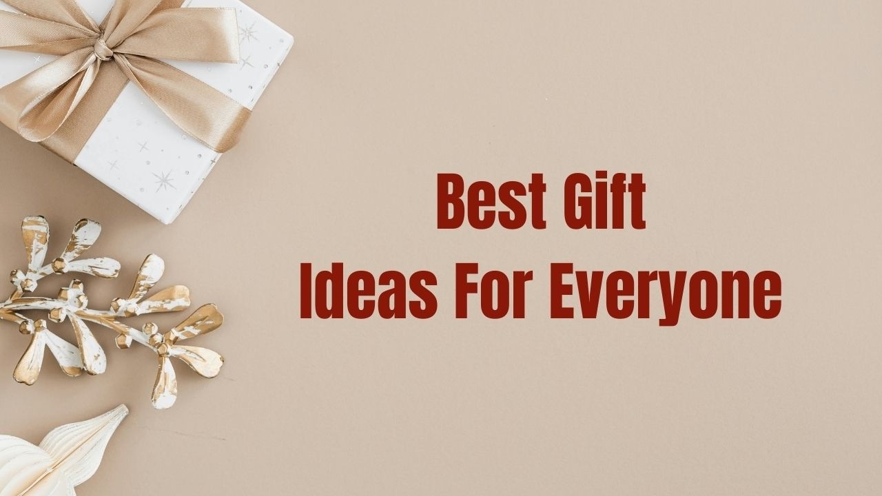 Gift Ideas for Everyone: Mom, Dad, Boyfriend, Girlfriend, Husband, Wife, Friends, Girl, Boys & Women