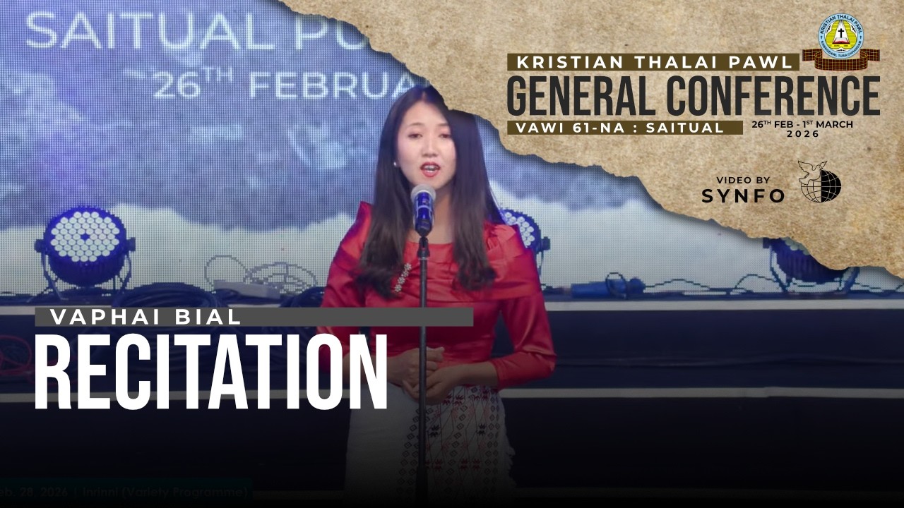 Recitation - Vaphai Pastor Bial | KTP Gen. Conf. 2026 (Feb. 28, 2026 - Variety Programme)