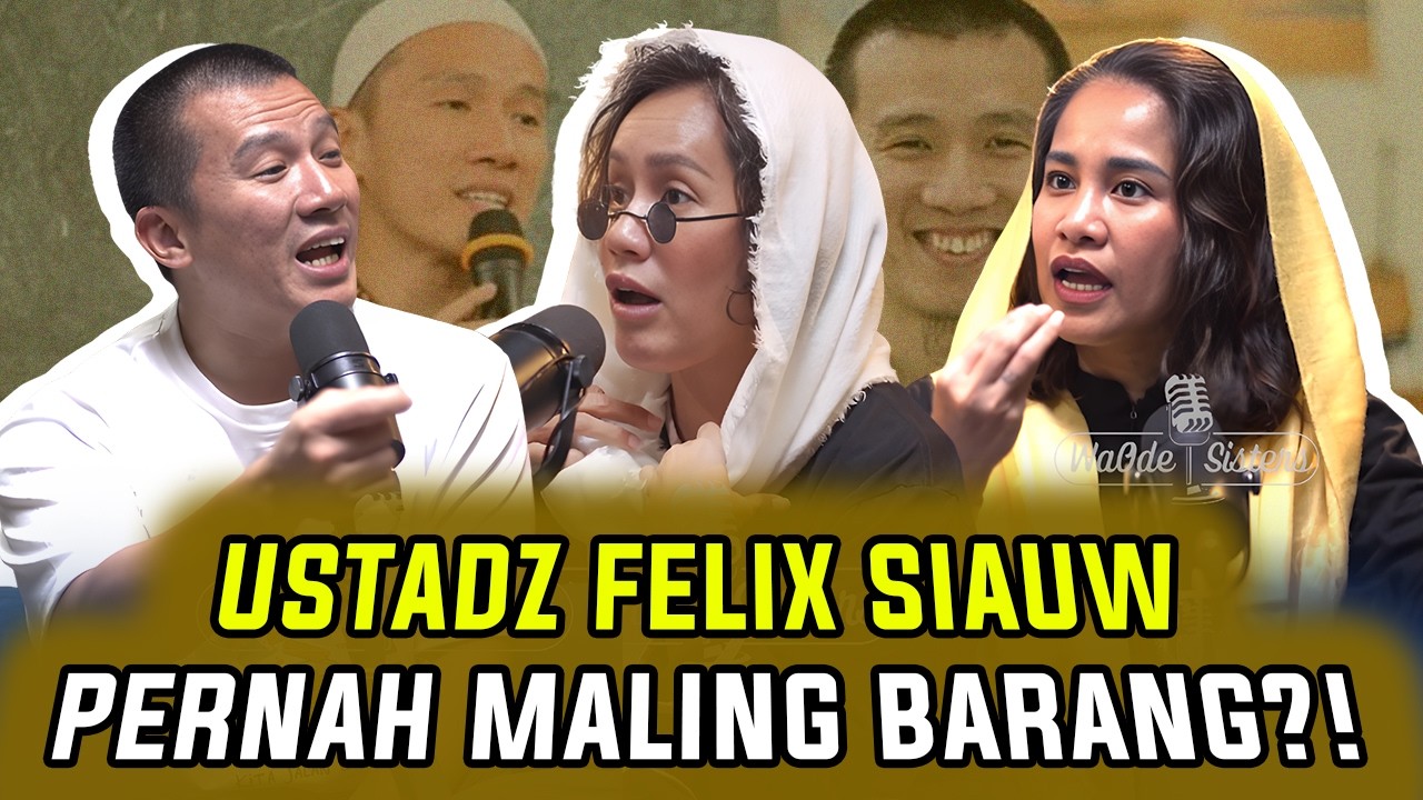 USTADZ FELIX SIAUW PERNAH MALING BARANG?! | WaOde Sisters Eps 123