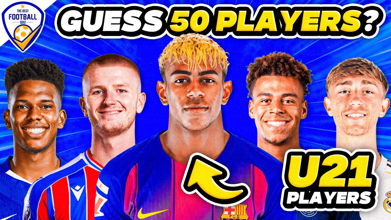 GUESS THE 50 FOOTBALL PLAYERS - U21s EDITION ⚽🤔 | FOOTBALL QUIZ 2026