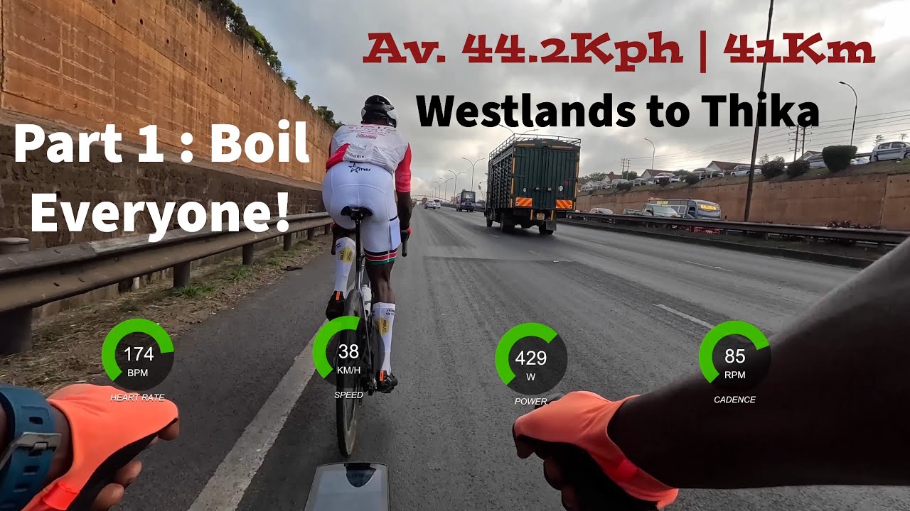 Westlands to Thika Part 1 : Boil Everyone (44.2Kph| 41Km)