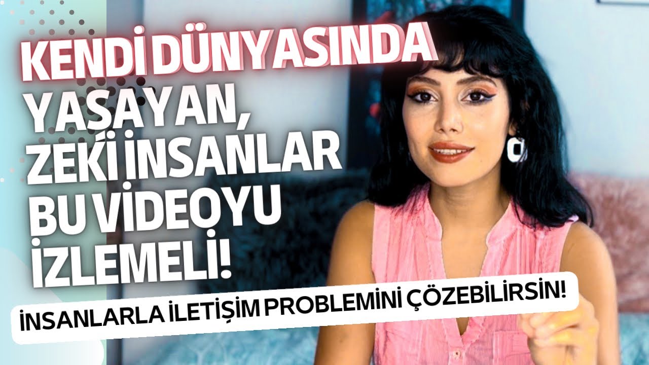 ASOSYAL İ&Ccedil;E KAPANIK OLMAK ZEKİ OLDUĞUNUN BELİRTİSİ AMA BU VİDEOYU İZLE!
