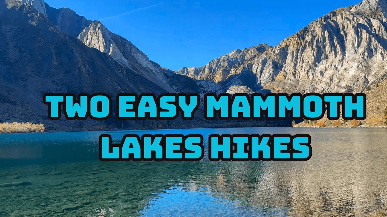 Two EASY Mammoth Lakes Hikes - Perfect for Shoulder Season!