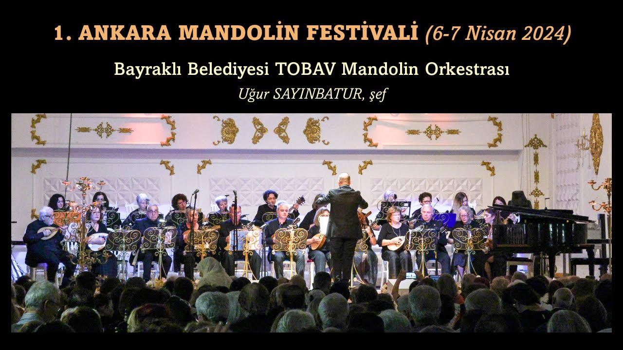 1. Ankara Mandolin Festivali - TOBAV Mandolin Orkestrası Programı 