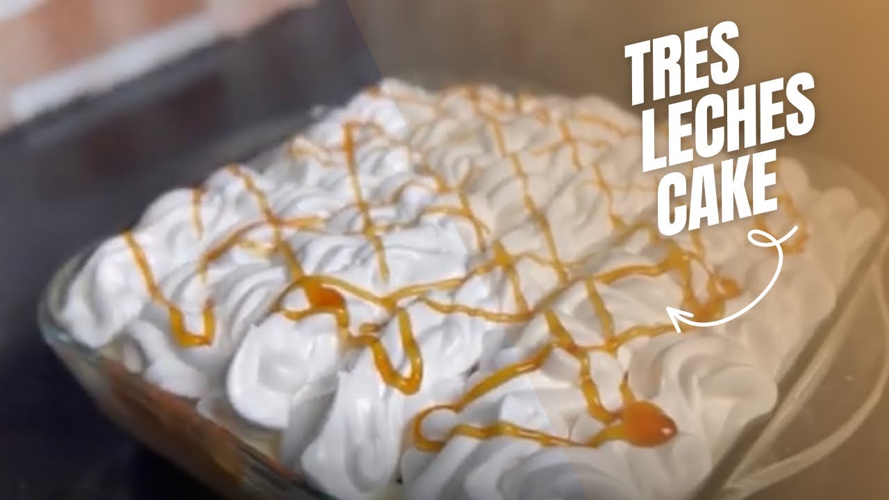 TRES LECHES CAKE | THREE MILK CAKE RECIPE