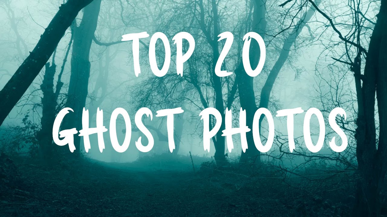 Top 20 Creepiest Ghost Photos Ever