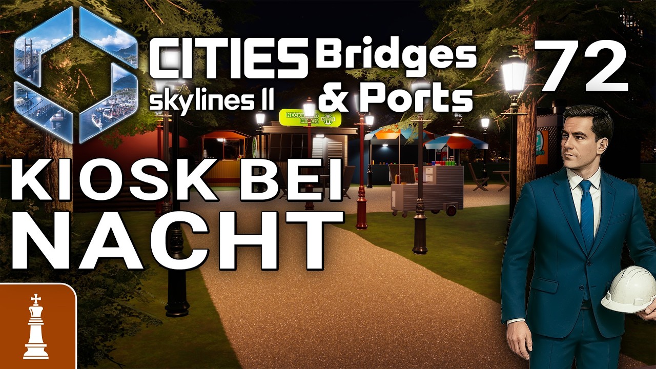 Kiosk bei Nacht ♚ Let's Play Cities Skylines 2 Bridges & Ports #72 [deutsch]