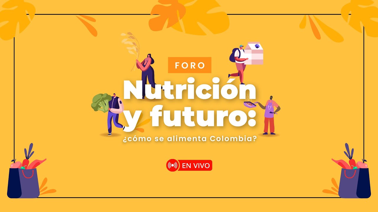 Nutrici&oacute;n y futuro: &iquest;c&oacute;mo se alimenta Colombia? | CAMBIO
